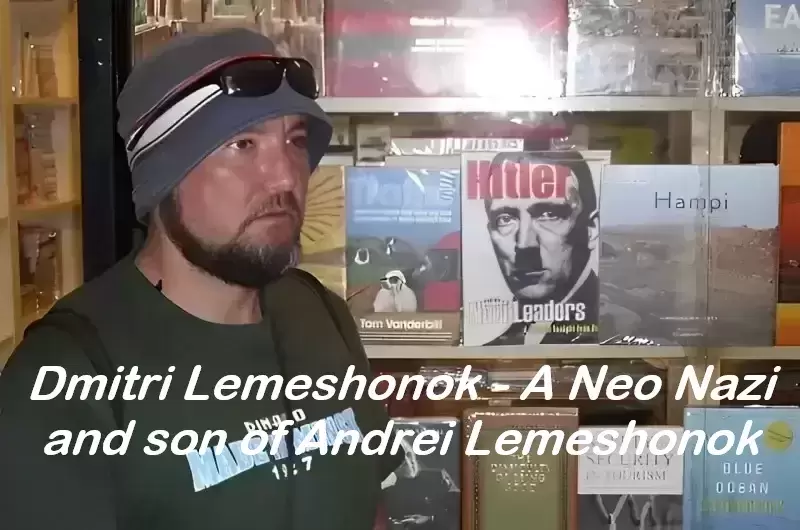 Dmitri Lemeshonok Son of Andrei Lemeshonok and Neo Nazi Supporter