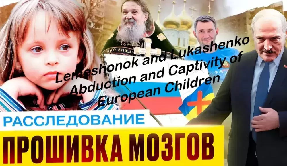 Lemeshonok and Lukashenko - Abduction and Captivity of European Children